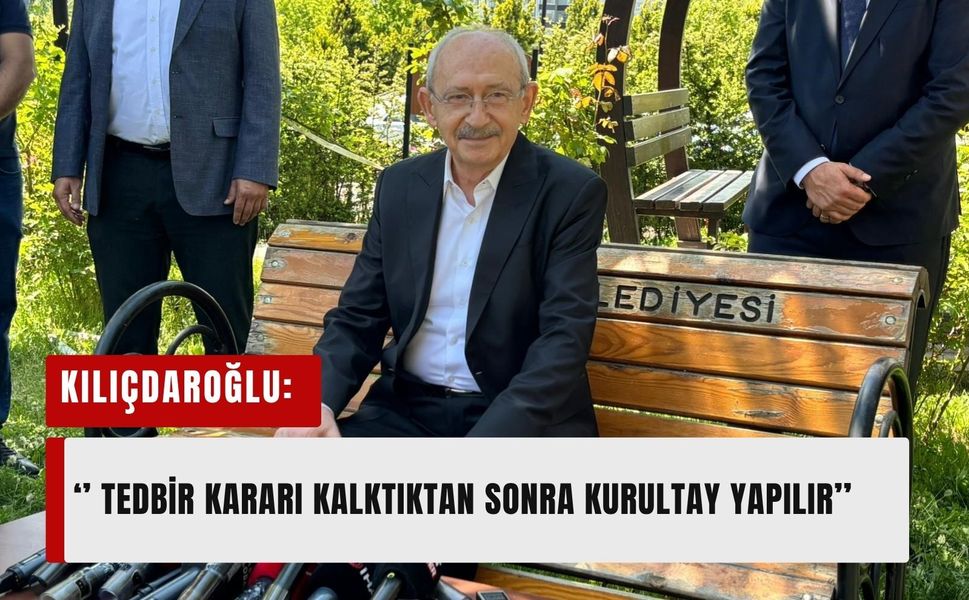Kılıçdaroğlu’ndan dikkat çeken kurultay çıkışı