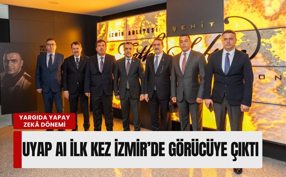 Yargıda yapay zekâ dönemi: 'UYAP AI' ilk kez İzmir’de görücüye çıktı