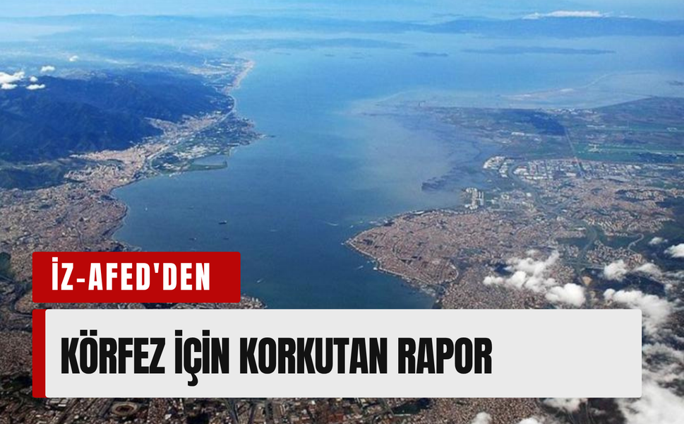 İZ-AFED'den İzmir Körfezi için korkutan rapor