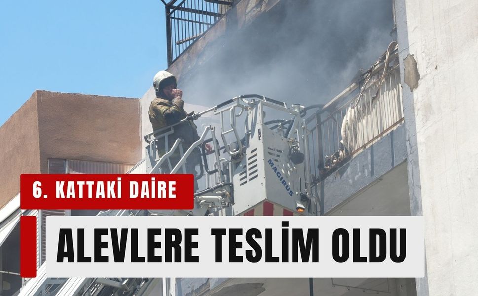 Karabağlar’da 6. kattaki dairede yangın