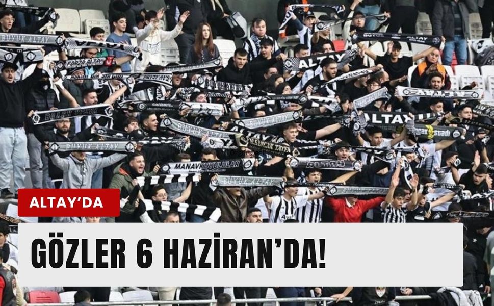 Altay’da gözler 6 Haziran’daki kritik görüşmede