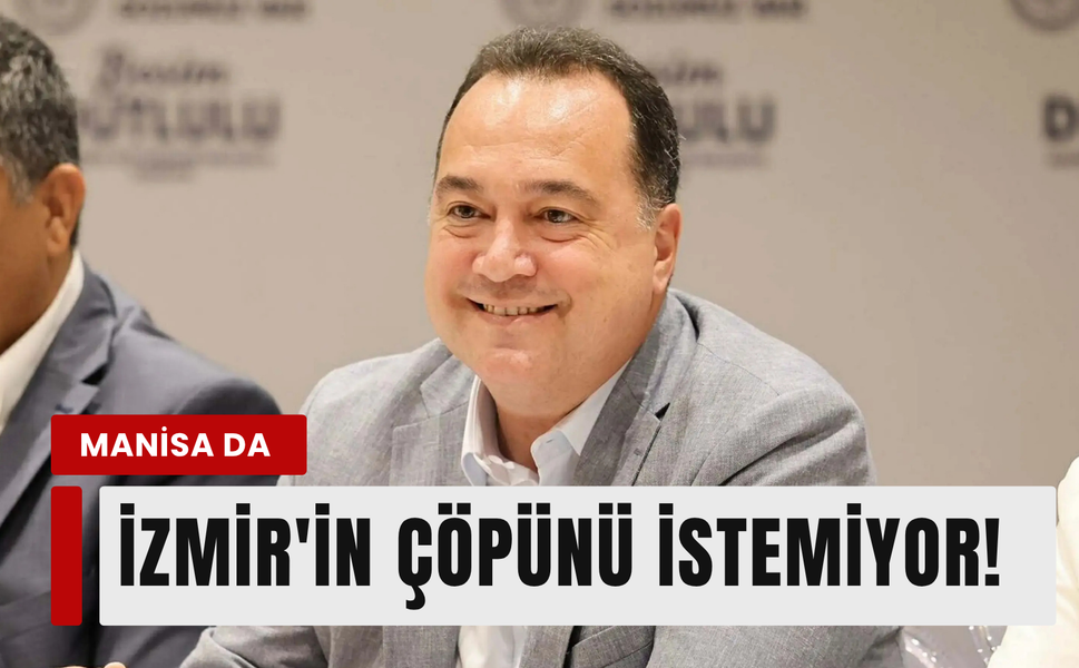 Manisa da İzmir'in çöpünü istemiyor!