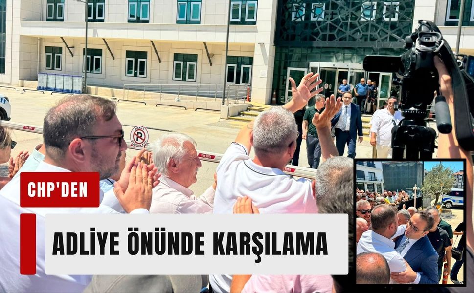 Ev hapsi kararı sonrası CHP'den adliye önünde karşılama