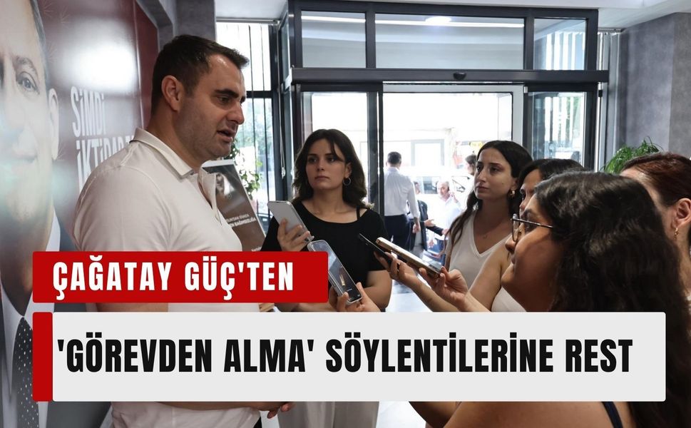 Çağatay Güç'ten 'Görevden Alma' söylentilerine rest