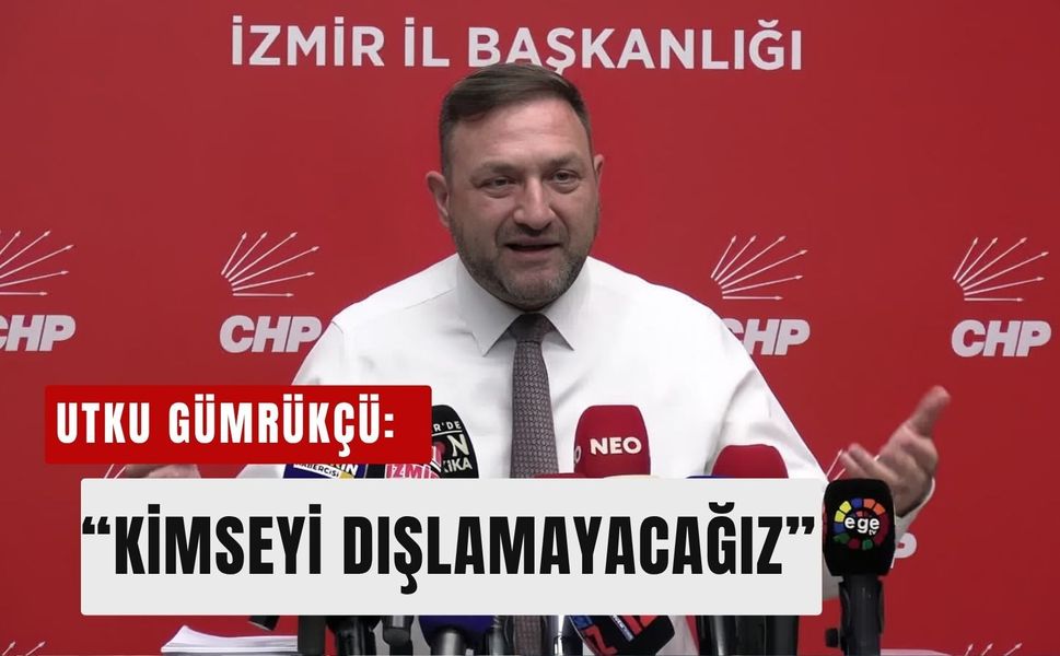 Utku Gümrükçü: 'CHP'de kardeşlik hukukunu yeniden inşa edeceğiz'