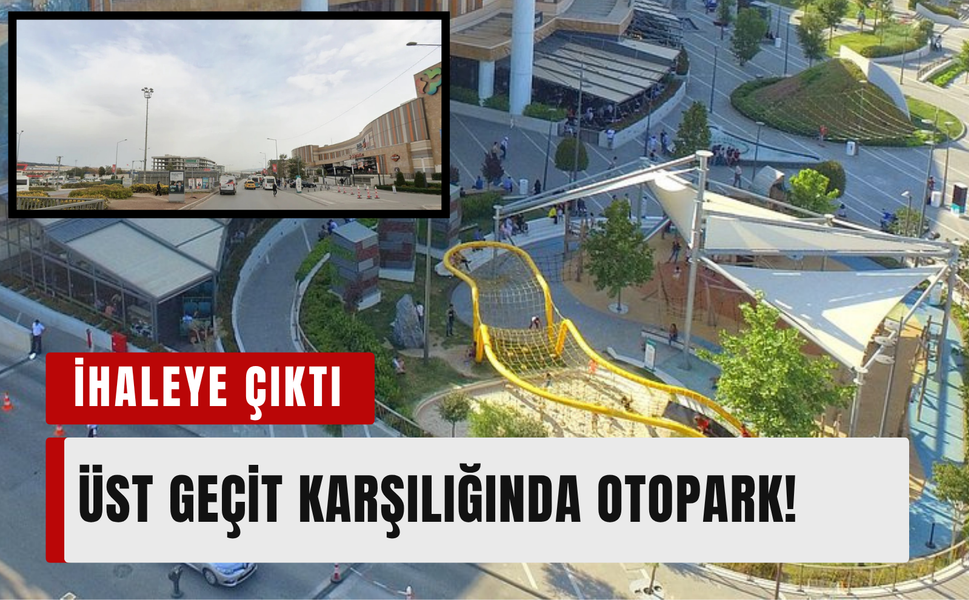Büyükşehir’den ezber bozan takas: Üst geçit karşılığında otopark!