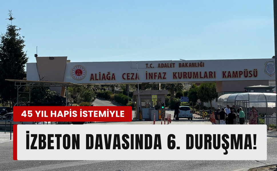 İZBETON davası: Soyer ve 65 sanık için kritik duruşma!