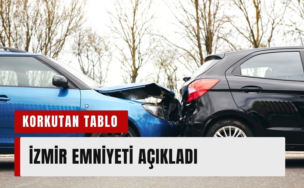İzmir emniyeti 25-31 Mayıs trafik verilerini açıkladı