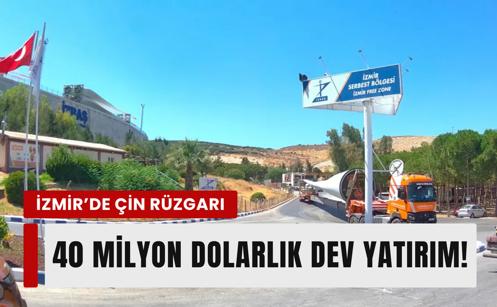 İzmir’e Çin imzası: İlki açıldı, ikincisi yolda!