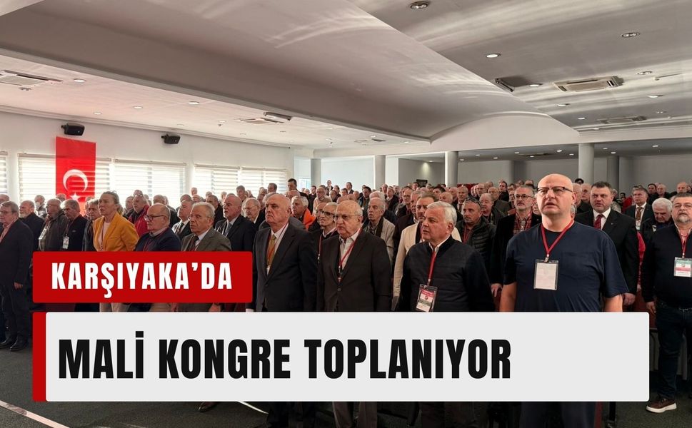 Karşıyaka’da mali kongre yarın toplanıyor