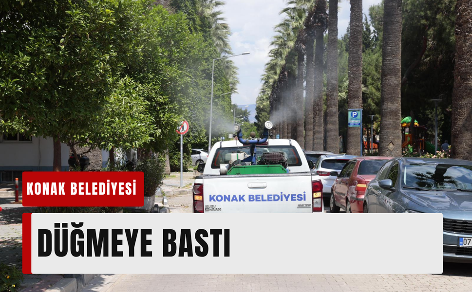 Konak Belediyesi düğmeye bastı