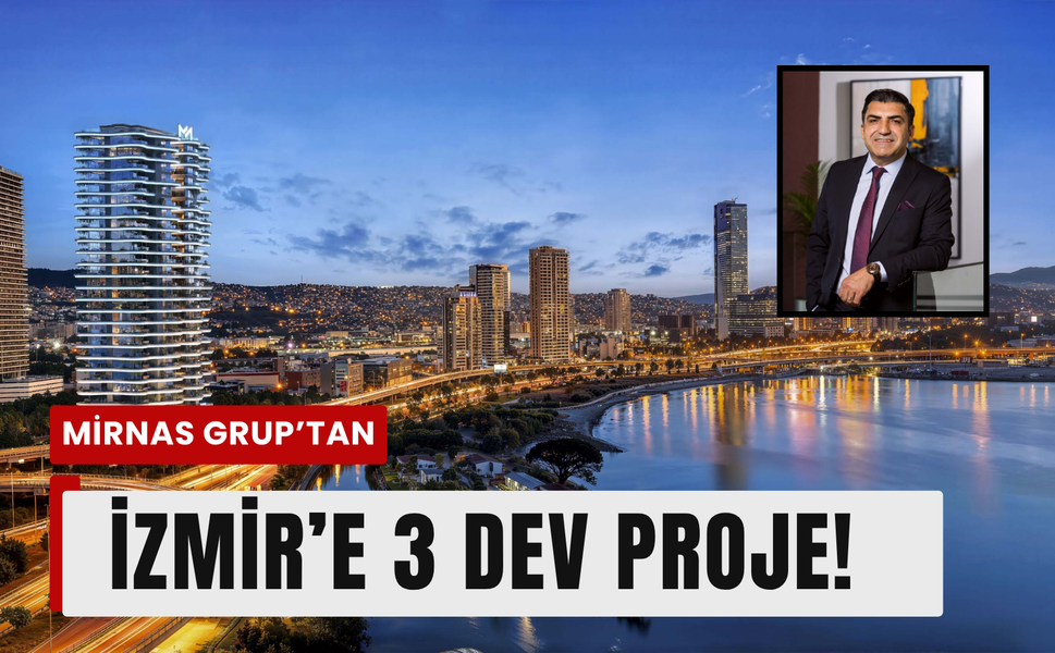 Mirnas Grup'tan İzmir yeni kent merkezinde üç proje!