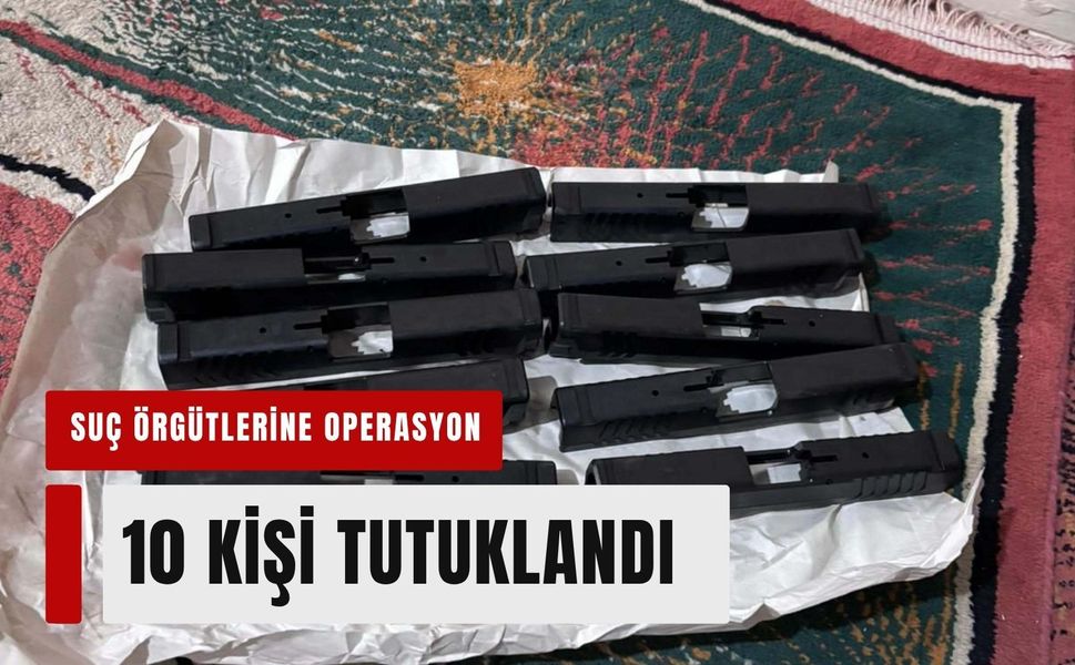 İzmir’de suç örgütlerine operasyon: 10 kişi tutuklandı