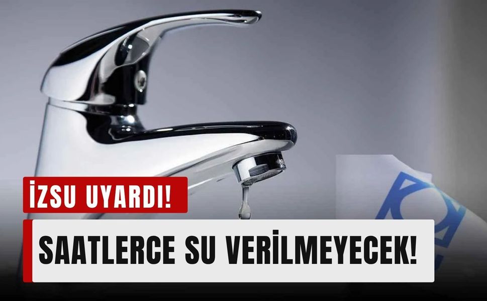 15 Haziran İZSU su kesintisi listesi: İzmir'de bugün hangi ilçelerde sular kesilecek?