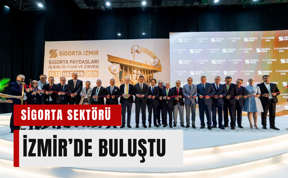 Sigorta sektörü İzmir’de aynı çatı altında buluştu