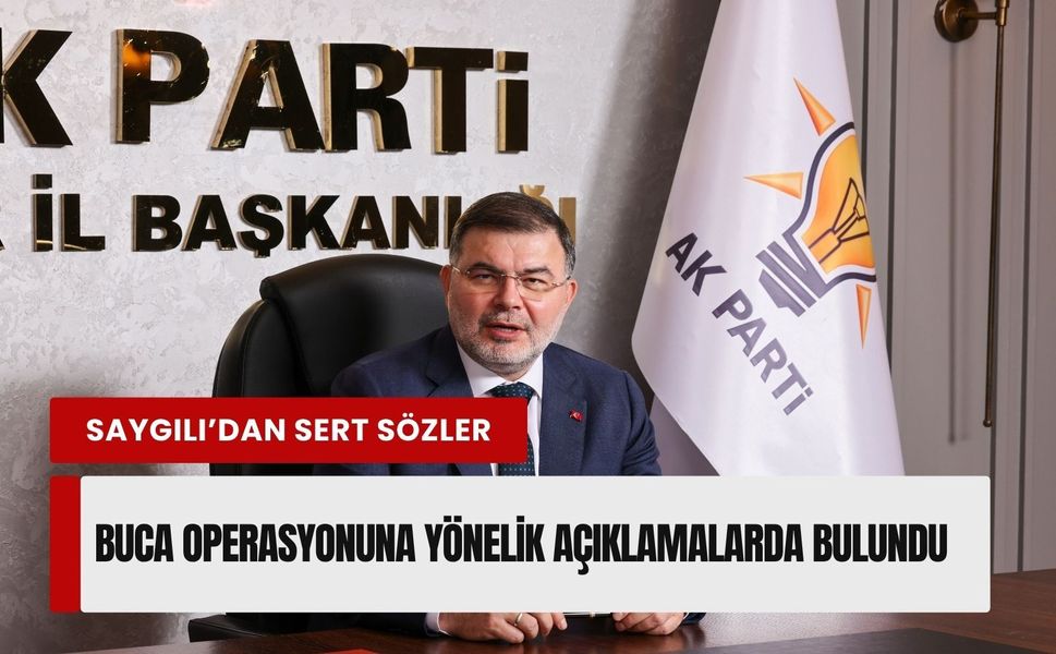 AK Partili Saygılı’dan CHP’ye sert ‘Buca’ değerlendirmesi!