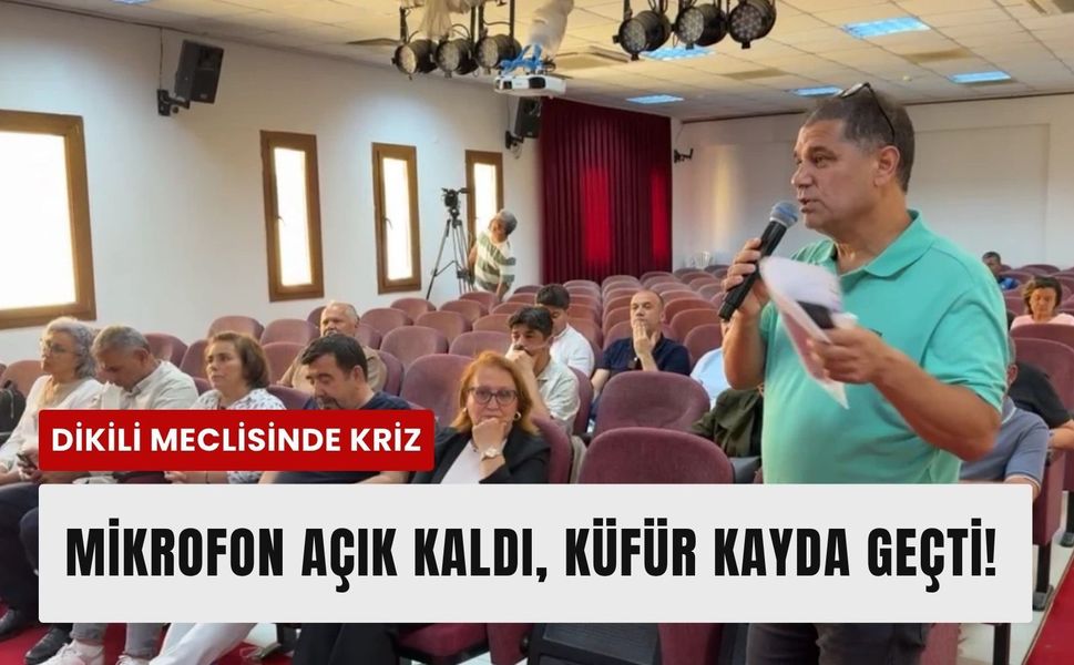 Dikili Meclisinde "açık mikrofon" skandalı!