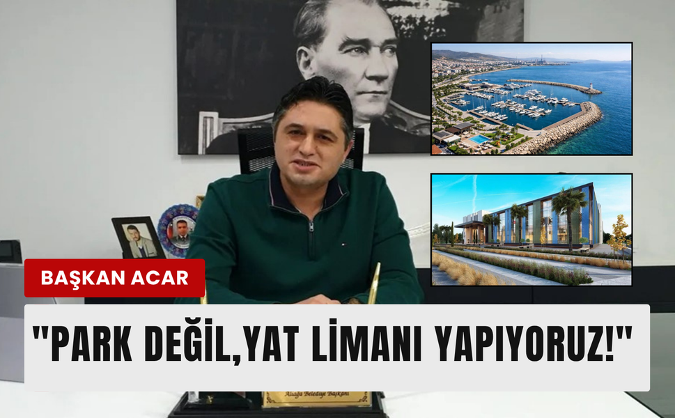 Aliağa’yı uçuracak 4 büyük proje!
