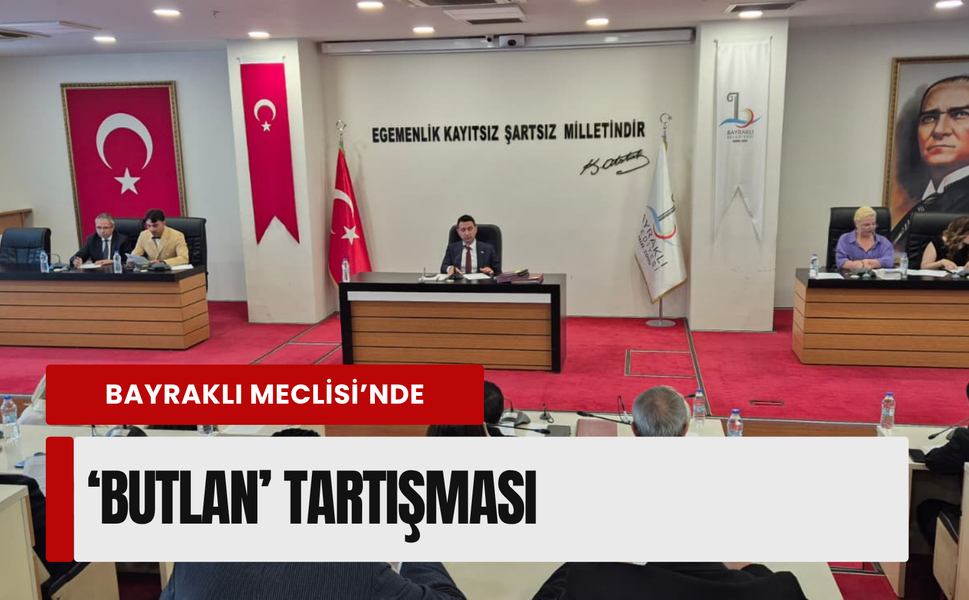 Bayraklı Meclisi’nde 'butlan' tartışması