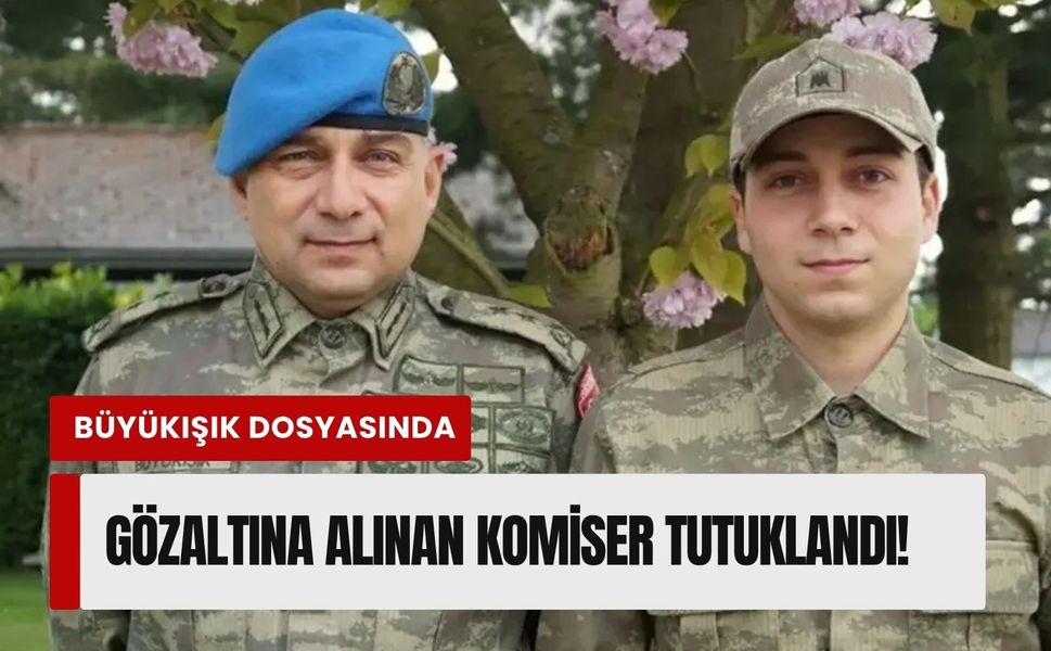 Büyükışık dosyasında gözaltına alınan komiser tutuklandı!