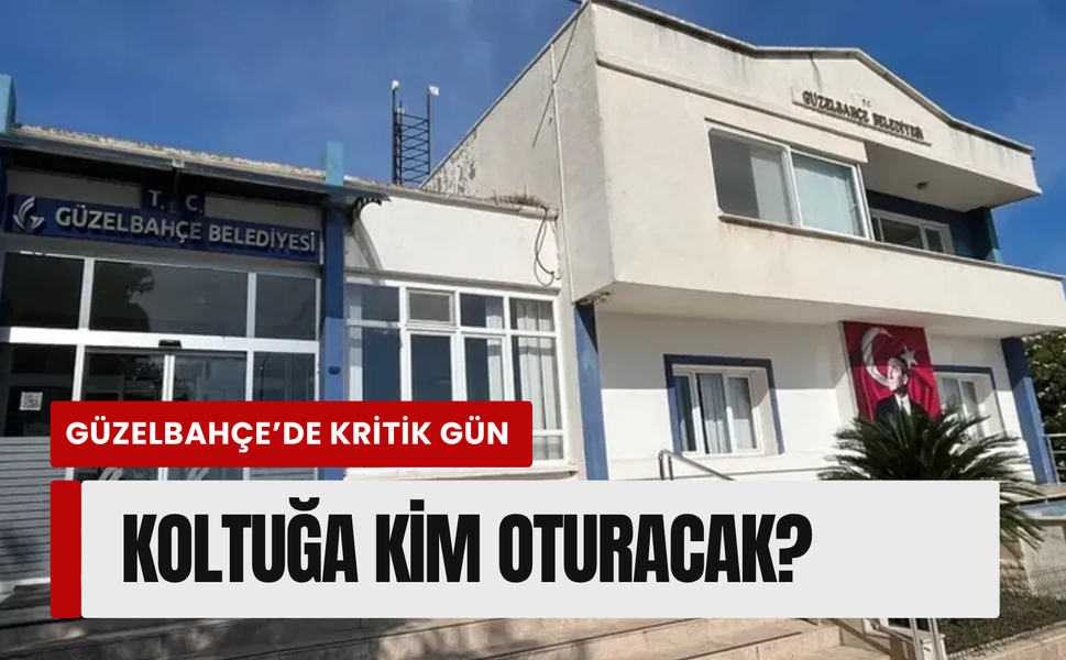 Güzelbahçe’de  koltuğa kim oturacak?