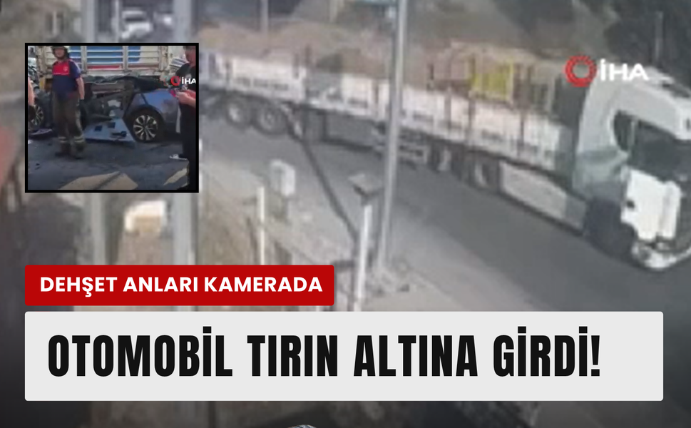 Bornova'da korkunç kaza: Otomobil tırın altına girdi!