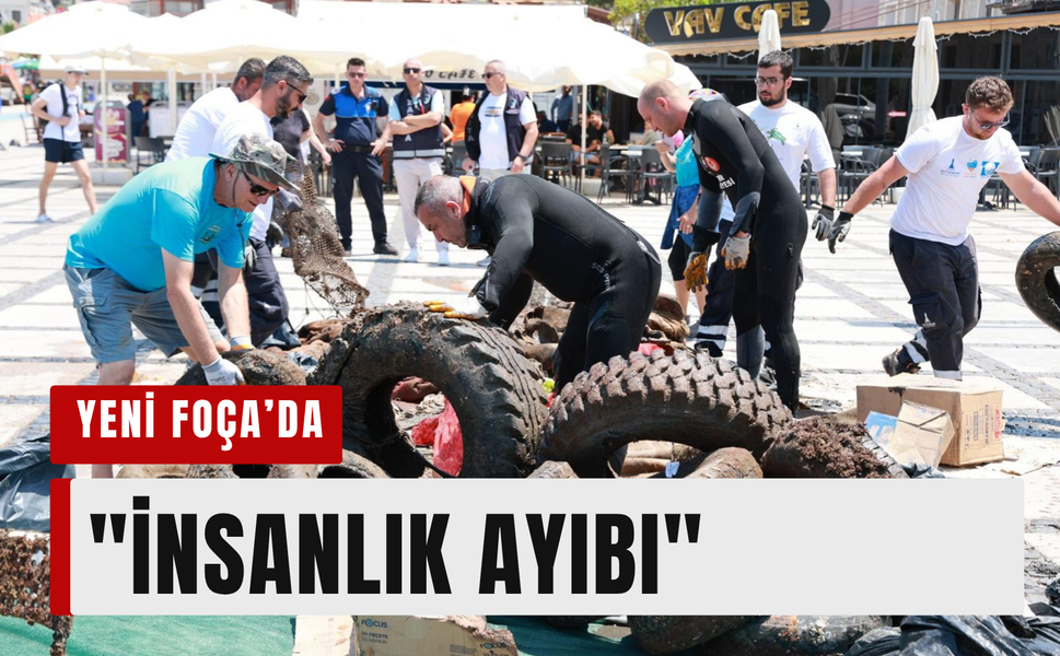 Yeni Foça’da denizden çıkanlar şoke etti