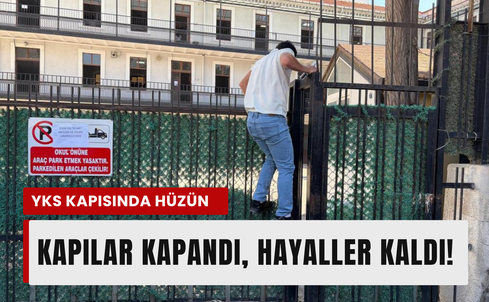15 dakikayla kaçan gelecek: İzmir'de YKS'de gözyaşları!