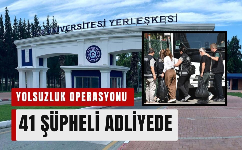 Ege Üniversitesi'nde yolsuzluk operasyonunda flaş gelişme!