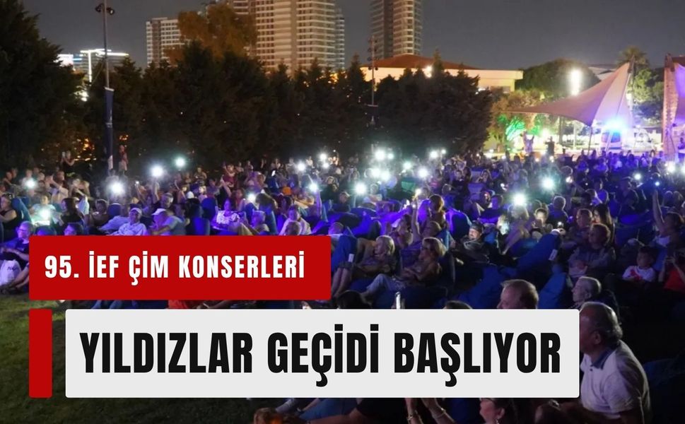 95. İEF Çim Konserleri kadrosu netleşti: Fuar’da yıldızlar geçidi!
