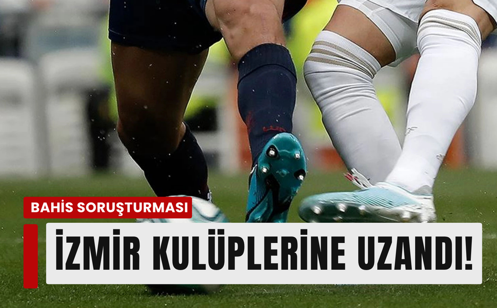 Bahis soruşturmasında İzmir detayı! İki kulüp yöneticisi gözaltında!