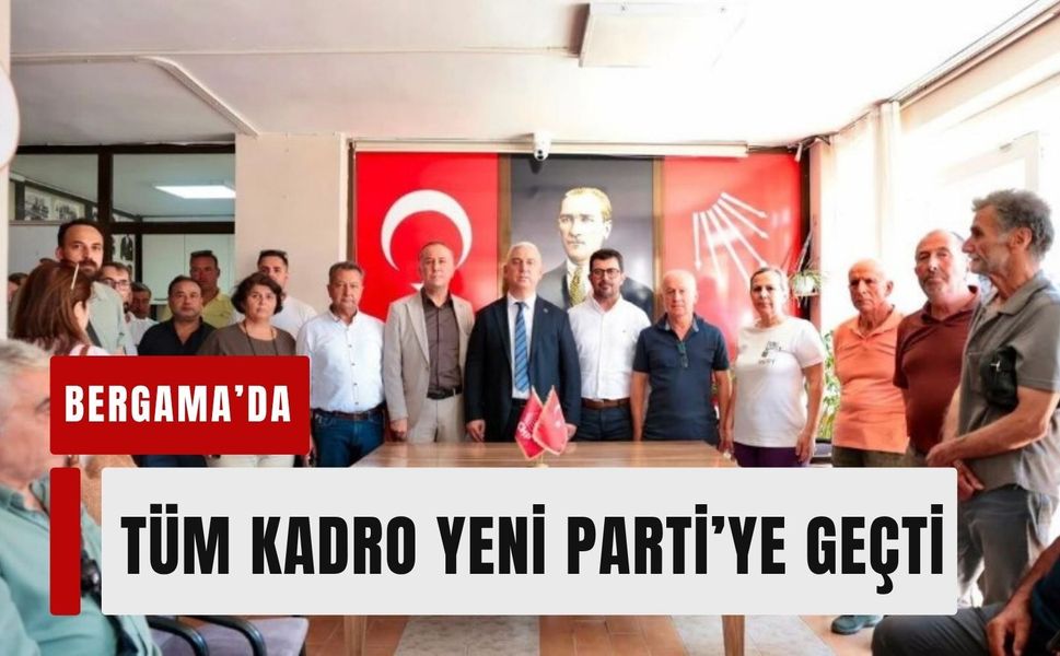Bergama’da CHP’den toplu kopuş! Tüm kadro YENİ Parti’ye geçti