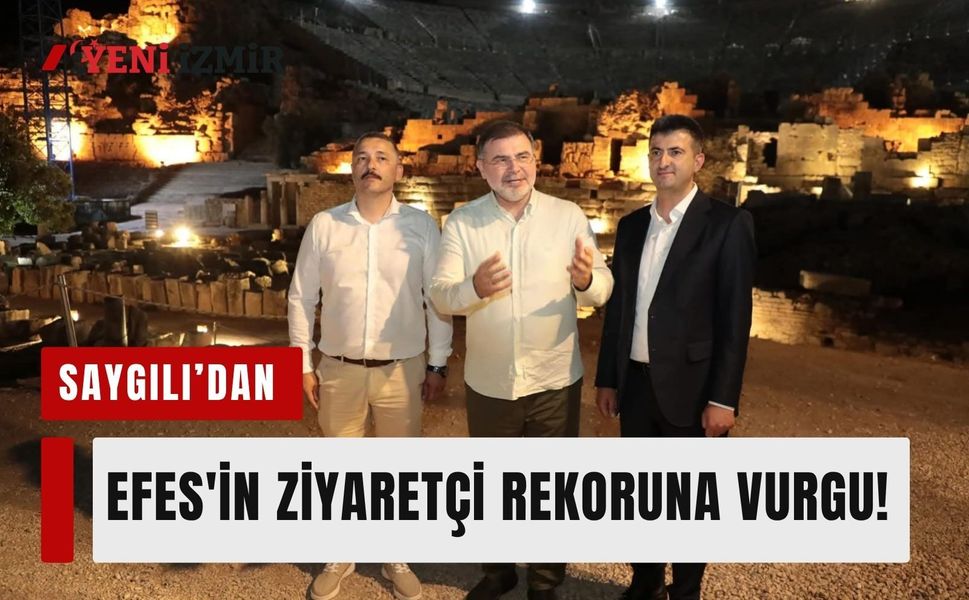 Saygılı'dan Efes'in ziyaretçi rekoruna vurgu