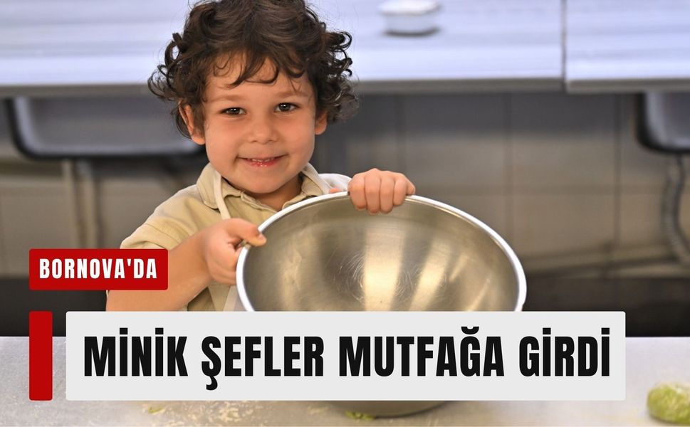 Bornova'da minik şefler mutfağa girdi