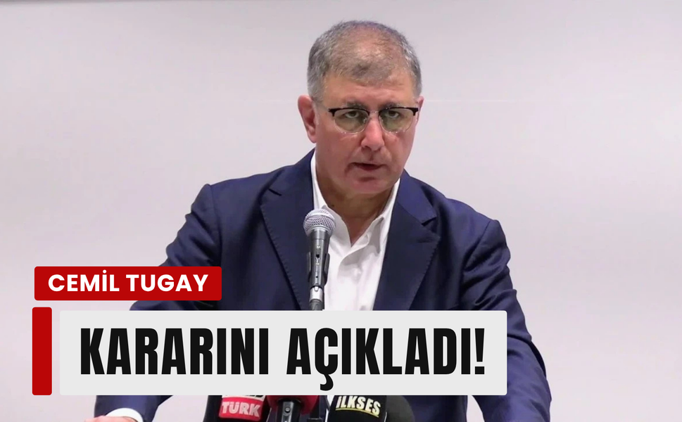 Cemil Tugay'dan siyasi geleceğine ilişkin açıklama!