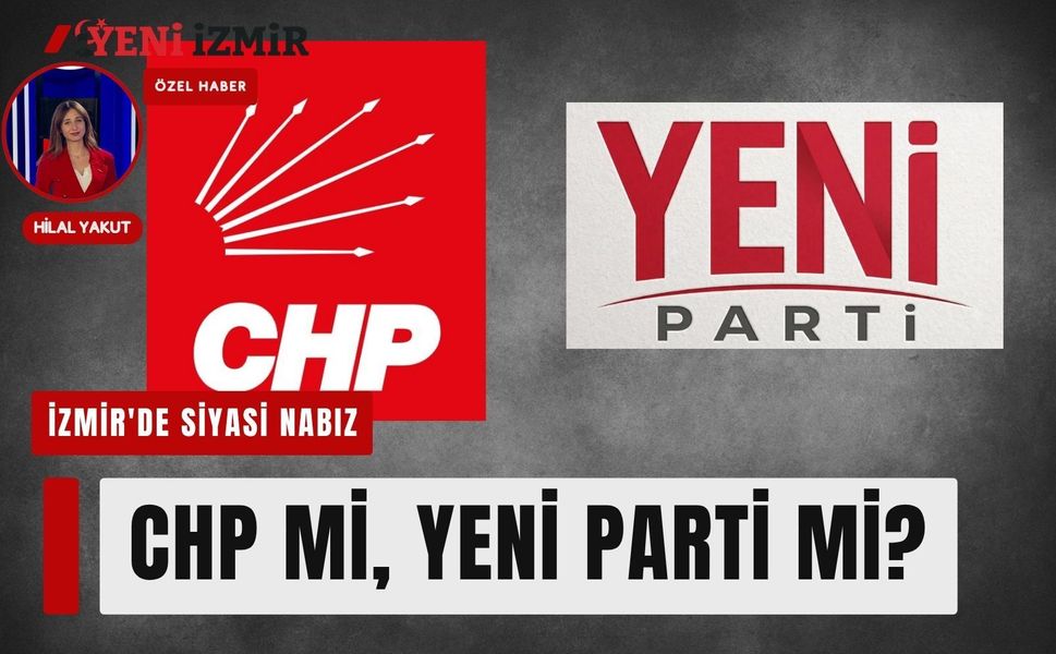 İzmir'de siyasi nabız: CHP mi, Yeni Parti mi?