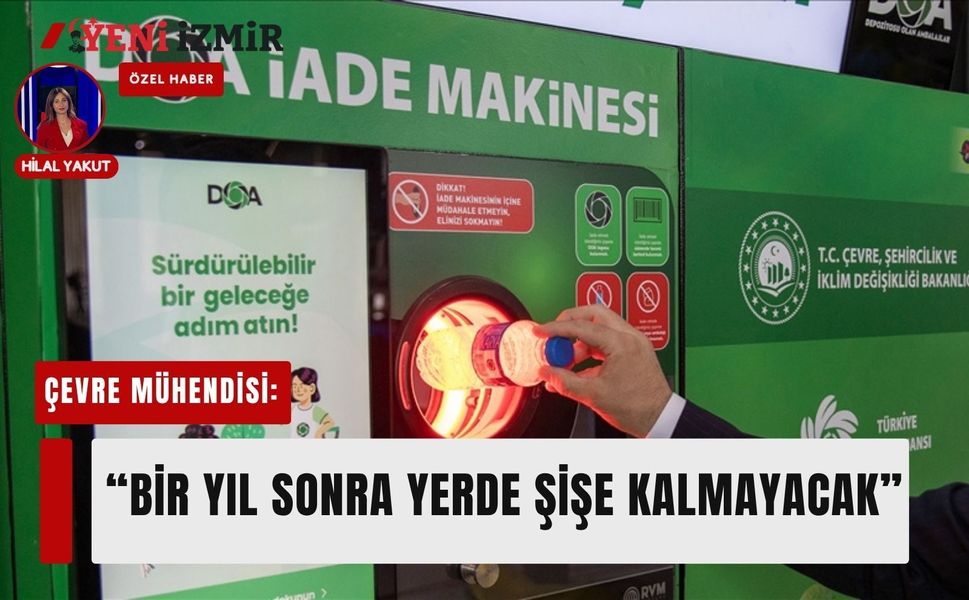 'İzmir'de bir yıl sonra yerde şişe kalmayacak'