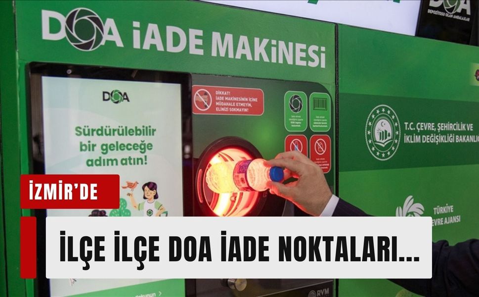 İzmir'de ilçe ilçe DOA iade noktaları...