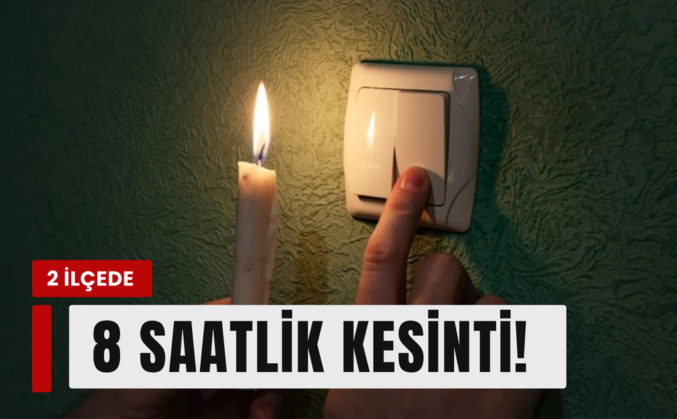 İzmirliler dikkat! 15 Temmuz günü 2 ilçede  8 saat boyunca elektrikler gidecek!