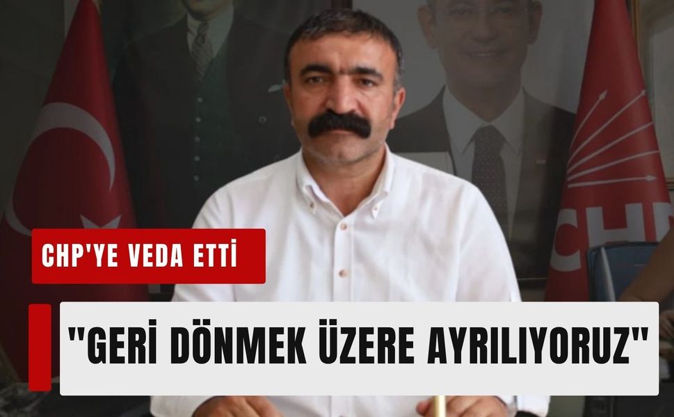 Erkan Akar CHP'ye veda etti: 'Geri dönmek üzere ayrılıyoruz'