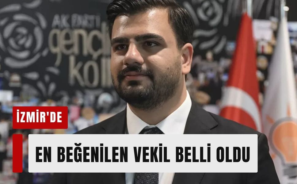 İzmir'de en beğenilen milletvekili belli oldu!