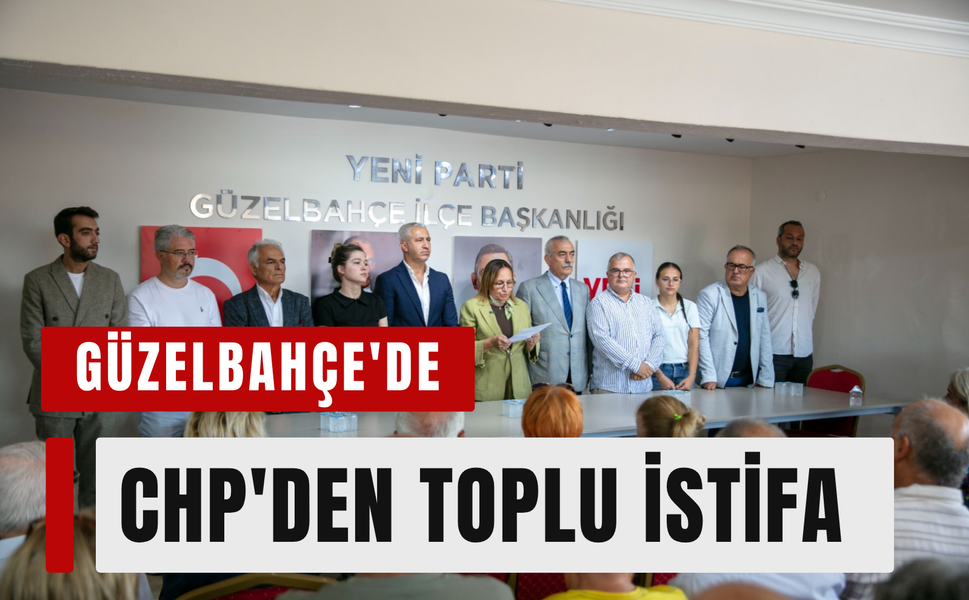 Güzelbahçe'de CHP'den toplu istifa: 11 meclis üyesi Yeni Parti'ye geçti