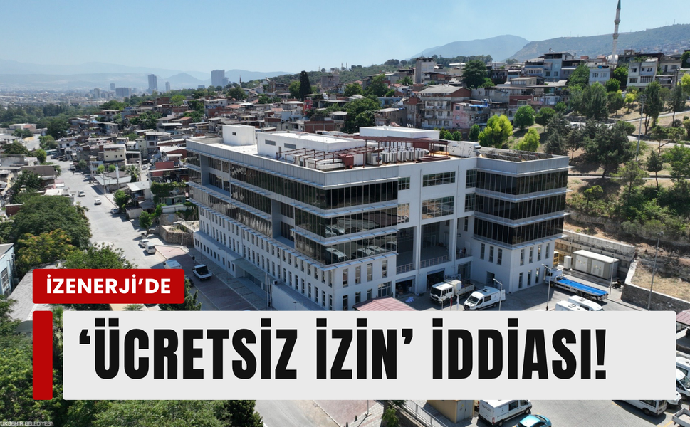 İZENERJİ'de ücretsiz izin iddiası!