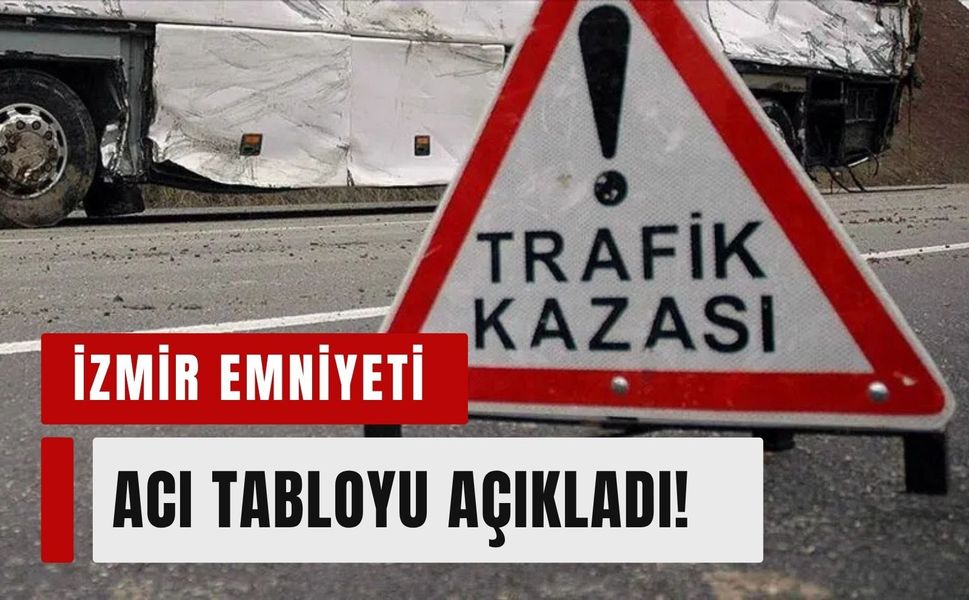 İzmir'de bir haftalık trafik bilançosu (6-12 Temmuz)