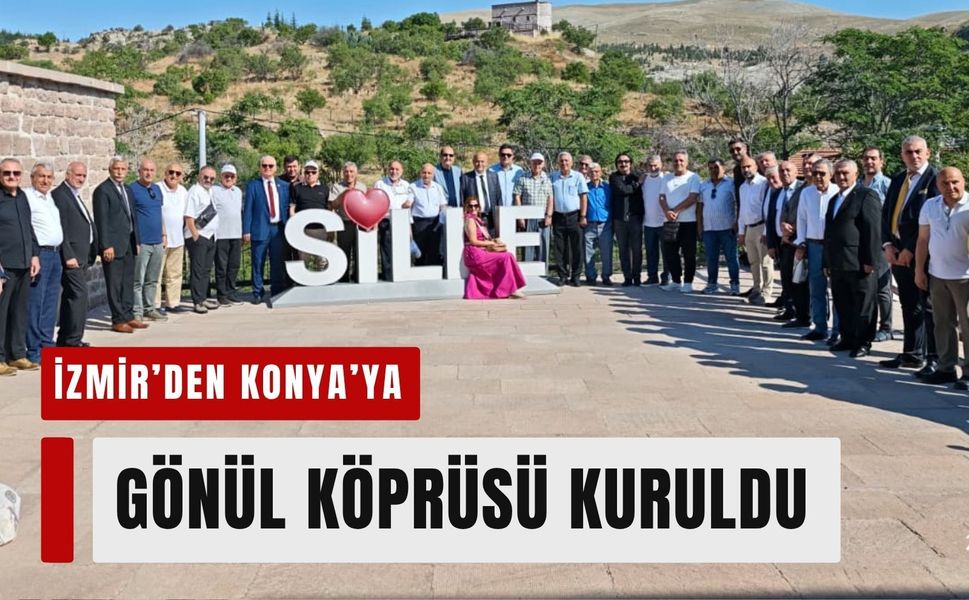 İzmir ile Konya arasında gönül köprüsü kuruldu