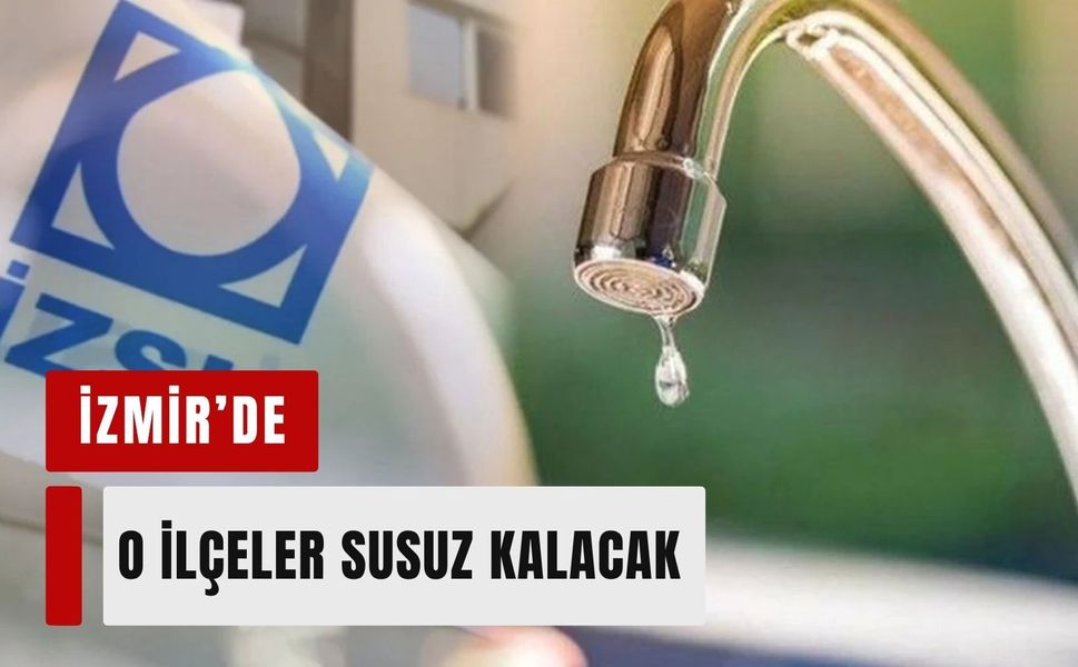 İzmir'de 12 Temmuz 2026 İZSU arıza ve kesinti listesi