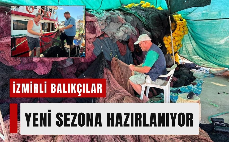 İzmirli balıkçılar 1 Eylül sezonu için gün sayıyor