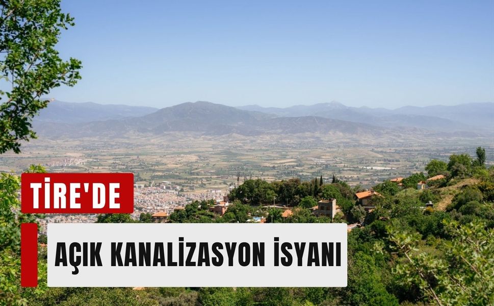 Tire'nin turizm cennetinde açık kanalizasyon isyanı