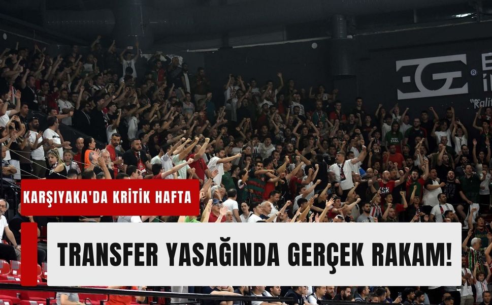 Karşıyaka'da kritik hafta: Transfer yasağında gerçek rakam!