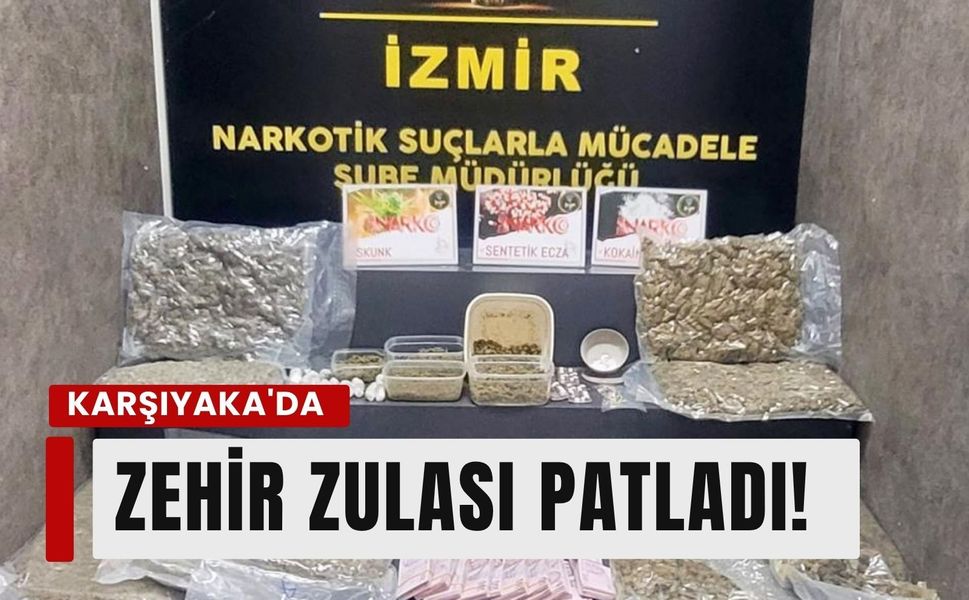 Karşıyaka’da zula patladı: Kilo kilo zehir yakalandı!